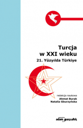 Turcja w XXI wieku - Ahmet Burak, Gburzyńska Natalia | mała okładka