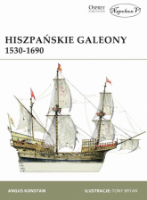 Hiszpańskie galeony 1530-1690 - Angus Konstam | mała okładka