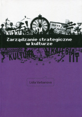 Zarządzanie strategiczne w kulturze - Lidia Varbanova | mała okładka