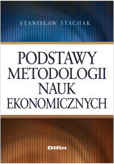 Podstawy metodologii nauk ekonomicznych - Stanisław Stachak | mała okładka