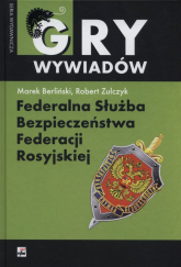 Federalna Służba Bezpieczeństwa Federacji Rosyjskiej - Berliński Marek, Zulczyk Robert | mała okładka