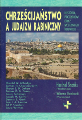 Chrześcijaństwo a judaizm rabiniczny Historia początków oraz wczesnego rozwoju -  | mała okładka