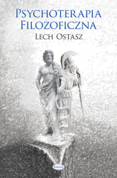 Psychoterapia filozoficzna O usprawnianiu i leczeniu psychiki - Lech Ostasz | mała okładka