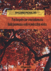 Psychospołeczne uwarunkowania funkjonowania osób w podeszłym wieku - Ryszard Pichalski | mała okładka