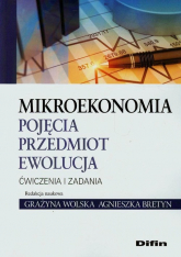 Mikroekonomia Pojęcia przedmiot ewolucja Ćwiczenia i zadania - Grażyna Wolska | mała okładka