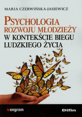 Psychologia rozwoju młodzieży w kontekście biegu ludzkiego życia - Maria Czerwińska-Jasiewicz | mała okładka