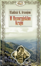 W Ussuryjskim Kraju - Arsenjew Władimir K. | mała okładka