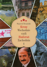 Kresy Wschodnie czyli Białoruś Zachodnia - Śleszyński Wojciech | mała okładka