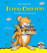 Tupcio Chrupcio Urodzinowy prezent - Eliza Piotrowska | mała okładka