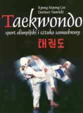 Taekwondo sport olimpijski i sztuka samoobrony - Lee Mnong Knong, Nowicki Dariusz | mała okładka