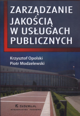 Zarządzanie jakością w usługach publicznych - Modzelewski Piotr, Opolski Krzysztof | mała okładka