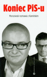 Koniec PIS-u Morozowski romawia z Kamińskim - Morozowski Andrzej | mała okładka