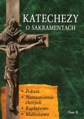 Katechezy o Sakramentach Tom 2 - Jerzy Dąbek | mała okładka