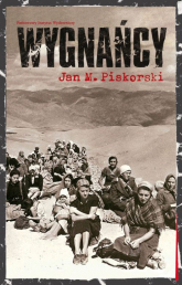 Wygnańcy Migracje przymusowe i uchodźcy w dwudziestowiecznej Europie - Jan Piskorski | mała okładka
