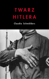 Twarz Hitlera Biografia fizjonomiczna - Claudia Schmolders | mała okładka