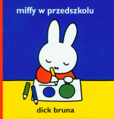 Miffy w przedszkolu - Dick Bruna | mała okładka