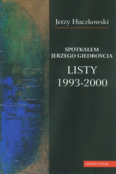 Spotkałem Jerzego Giedroycia Listy 1993-2000 - Jerzy Huczkowski | mała okładka