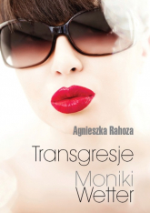 Transgresje Moniki Wetter - Agnieszka Rahoza | mała okładka