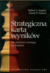 Strategiczna karta wyników Jak przełożyć strategię na działanie - Norton David P., Robert D. Kaplan | mała okładka