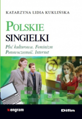 Polskie singielki Płeć kulturtowa. Feminizm. Ponowoczesność. Internet - Kuklińska Katarzyna Lidia | mała okładka