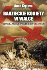 Radzieckie kobiety w walce Historia przemocy na froncie wschodnim - Anna Krylova | mała okładka