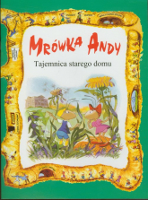 Mrówka Andy/Tajemnica starego domu - Praca zbiorowa | mała okładka