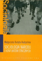 Socjologia narodu i konfliktów etnicznych - Małgorzata Budyta-Budzyńska | mała okładka