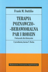 Terapia poznawczo-behawioralna par i rodzin Podręcznik dla klinicystów - Dattilio Frank M. | mała okładka