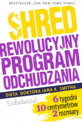 Shred, czyli rewolucyjny program odchudzania - Smith Ian K. | mała okładka