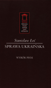 Sprawa ukraińska Wybór pism - Stanisław Łoś | mała okładka
