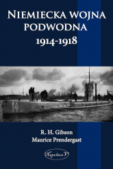 Niemiecka wojna podwodna 1914-1918 - G. H. Gibson, Pendergast Maurice | mała okładka