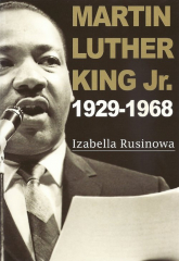 Martin Luther King Jr. 1929-1968 - Izabella Rusinowa | mała okładka