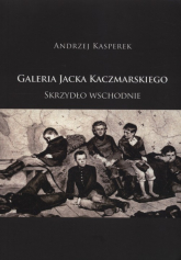Galeria Jacka Kaczmarskiego Skrzydło wschodnie - Andrzej Kasperek | mała okładka