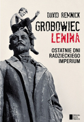 Grobowiec Lenina Ostatnie dni radzieckiego imperium - David Remnick | mała okładka