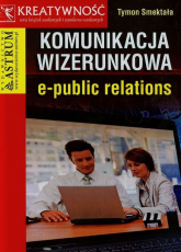 Komunikacja wizerunkowa e-public relations - Tymon Smektała | mała okładka