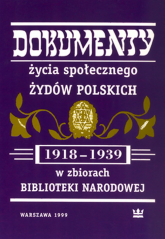 Dokumenty życia społecznego Żydów polskich (1918-1939) w zbiorach Biblioteki Narodowej - Barbara Łętocha | mała okładka
