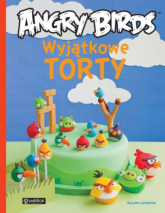 Wyjątkowe torty Angry Birds - Autumn Carpenter | mała okładka
