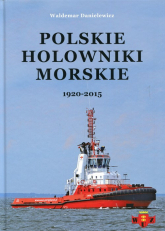 Polskie holowniki morskie 1920-2015 - Waldemar Danielewicz | mała okładka