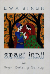Smaki Indii Część 1 Saga Rodziny Sehvag - Ewa Singh | mała okładka