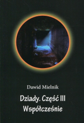 Dziady Część III Współcześnie - Dawid Mielnik | mała okładka