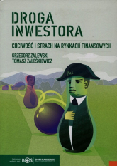 Droga inwestora Chciwość i strach na rynkach finansowych - Grzegorz Zalewski, Zaleśkiewicz Tomasz | mała okładka