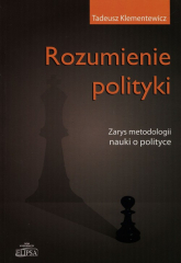 Rozumienie polityki Zarys metodologii nauki o polityce - Tadeusz Klementewicz | mała okładka