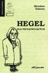 Hegel dla początkujących - Mirosław Żelazny | mała okładka