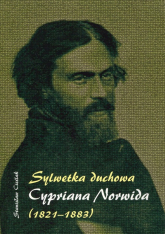 Sylwetka duchowa Cypriana Norwida (1821-1883) - Cieślak Stanisław | mała okładka