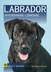 Labrador Wychowanie i zdrowie - Wagner Heike E. | mała okładka