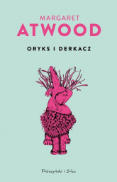 Oryks i Derkacz - Margaret Atwood | mała okładka