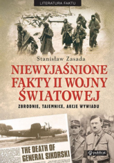 Niewyjaśnione fakty II wojny światowej Zbrodnie, tajemnice, akcje wywiadu - Stanisław Zasada | mała okładka