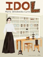 Idol Maria Skłodowska-Curie - Justyna Styszyńska | mała okładka