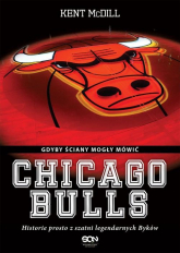 Chicago Bulls Gdyby ściany mogły mówić - Kent McDill | mała okładka
