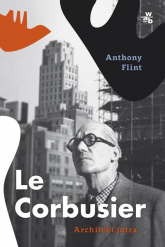 Le Corbusier. Architekt jutra - Anthony Flint | mała okładka